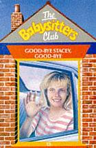 The babysitters club. 13, Good-bye Stacey, good-bye