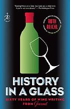History in a glass : sixty years of wine writing from Gourmet
