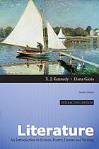 Literature : an introduction to fiction, poetry, drama, and writing