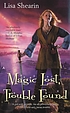 Magic lost, trouble found by  Lisa Shearin 