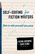 Self-editing for fiction writers : how to edit yourself into print
