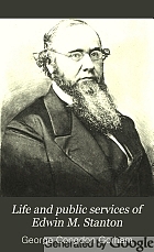 Life and public services of Edwin M. Stanton,