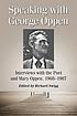 Speaking with George Oppen : interviews with the... by  George Oppen 
