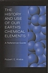 The history and use of our earth's chemical elements... por Robert E Krebs