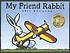 My friend Rabbit 著者：  Eric Rohmann 