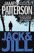 Jack and Jill : a novel 著者：  James Patterson 