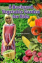 A backyard vegetable garden for kids door Amie Jane Leavitt