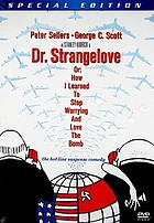 Dr. Strangelove, or, How I learned to stop worrying and love the bomb