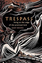 Trespass : living at the edge of the promised land