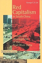 Red capitalism in South China : growth and development of the Pearl River Delta