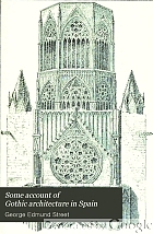 Some account of Gothic architecture in Spain,