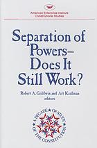 Separation of powers--does it still work?