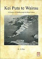 Kei puta te Wairau : a history of Marlborough in Māori times