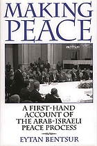 Making peace : a first-hand account of the Arab-Israeli peace process