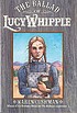 The ballad of Lucy Whipple de Karen Cushman