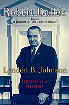 Lyndon B. Johnson : portrait of a president