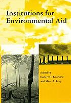 Institutions for environmental aid : pitfalls and promise