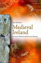 Medieval Ireland : territorial, political, and economic divisions
