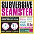 Subversive seamster : transform thrift store threads... by Melissa Alvarado