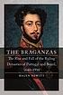 The Braganzas : the rise and fall of the ruling... by M  D  D Newitt