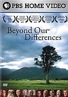 Beyond our differences