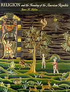 Religion and the founding of the American Republic