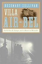 Villa Air-Bel : World War II, escape, and a house in Marseille