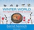 Winter world : the ingenuity of animal survival de Bernd Heinrich