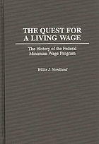 The quest for a living wage : the history of the federal minimum wage program