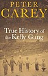 True history of the Kelly gang by  Peter Carey 