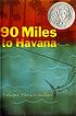 90 miles to Havana by  Enrique Flores-Galbis 
