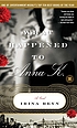 What happened to Anna K. : a novel von Irina Reyn