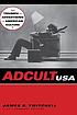 Adcult USA : the triumph of advertising in American culture