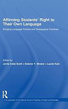 Affirming students' right to their own language : bridging language policies and pedagogical practices