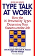 Type talk at work : how 16 personality types determine... by  Otto Kroeger 