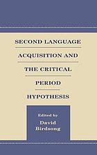 Second language acquisition and the critical period hypothesis