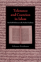 Tolerance and coercion in Islam : interfaith relations in the Muslim tradition