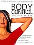 Body control : the Pilates way von Lynne Robinson