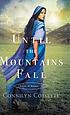 Until the mountains fall by  Connilyn Cossette 