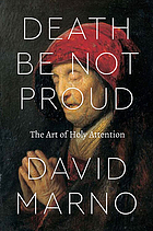 Death be not proud : the art of holy attention