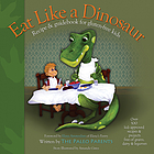 Eat like a dinosaur : [recipe & guidebook for gluten-free kids]