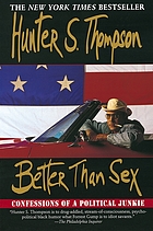 Better than sex : confessions of a political junkie