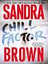 Chill factor 著者： Sandra Brown