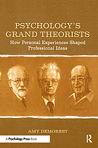 Psychology's grand theorists : how personal experiences shaped professional ideas