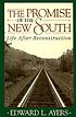 The promise of the New South : life after Reconstruction