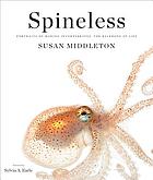 Spineless : Portraits of Marine Invertebrates, the backbone of life
