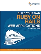 Build your own Ruby on Rails web applications