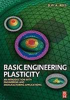 Basic engineering plasticity : an introduction with engineering and manufacturing applications