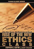 Rise of the new ethics class : life after Enron : not business as usual