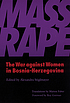 Mass rape the war against women in Bosnia-Herzegovina... by  Alexandra Stiglmayer 